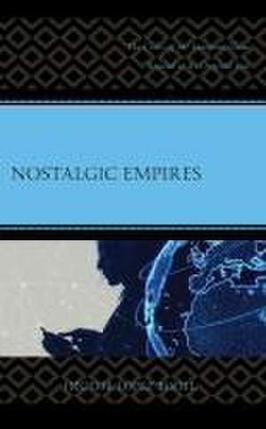 Bofill, H: Nostalgic Empires de Hector Lopez Bofill