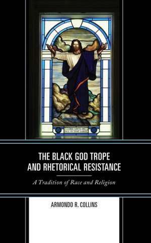 The Black God Trope and Rhetorical Resistance de Armondo R. Collins