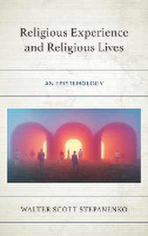 Stepanenko, W: Religious Experience and Religious Lives de Walter Scott Stepanenko