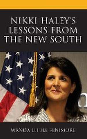 Fenimore, W: Nikki Haley's Lessons from the New South de Wanda Little Fenimore