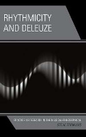 Rhythmicity and Deleuze de Steve Tromans