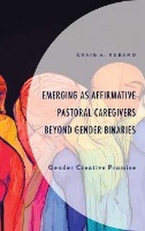 Rubano, C: Emerging as Affirmative Pastoral Caregivers Beyon de Craig A. Rubano