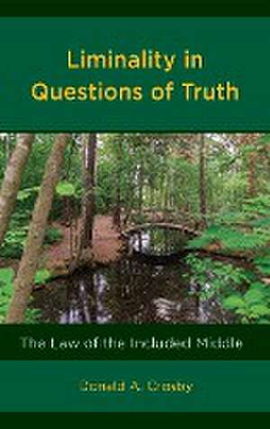 Crosby, D: Liminality in Questions of Truth de Donald A. Crosby