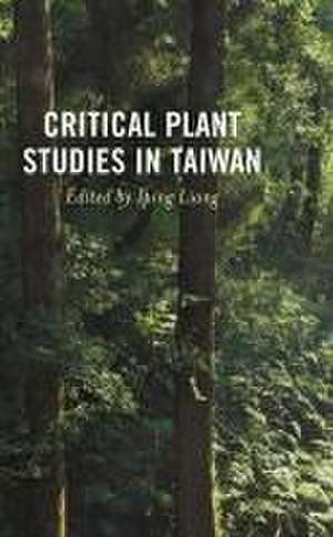 Critical Plant Studies in Taiwan de Iping Liang