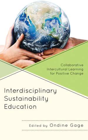 Interdisciplinary Sustainability Education: Collaborative Intercultural Learning for Positive Change de Ondine Gage