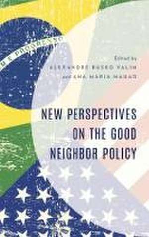 New Perspectives on the Good Neighbor Policy de Ana Maria Mauad