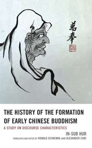 Hur, I: History of the Formation of Early Chinese Buddhism de In-sub Hur