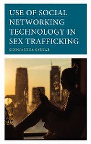 Use of Social Networking Technology in Sex Trafficking de Siddhartha Sarkar