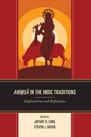 Ahimsa in the Indic Traditions de Jeffery D. Long