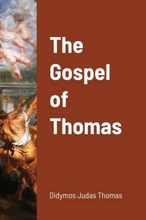 The Gospel of Thomas de Didymos Thomas