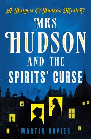 Mrs. Hudson and the Spirits' Curse de Martin Davies