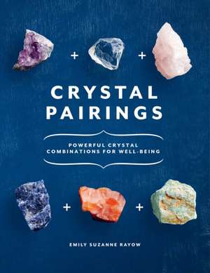 Crystal Pairings de Emily Suzanne Rayow