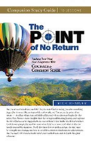 The Point of No Return Study Guide de Rick Renner