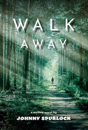 Walk Away de Johnny Spurlock