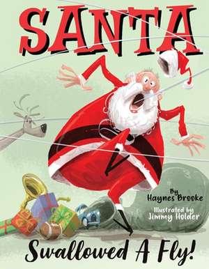 Santa Swallowed A Fly de Haynes Brooke