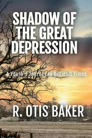 Shadow of the Great Depression de R. Otis Baker