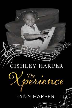 Cishley Harper the Xperience de Lynn Harper