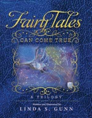 Fairy Tales Can Come True, a Trilogy de Linda S. Gunn