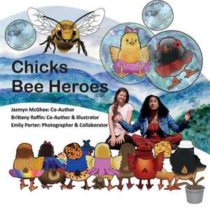 Chicks Bee Heroes de Jazmyn McGhee