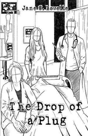 The Drop of a Plug de Jane C. Lovelle