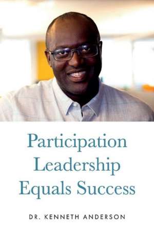 Participation Leadership Equals Success de Kenneth Anderson