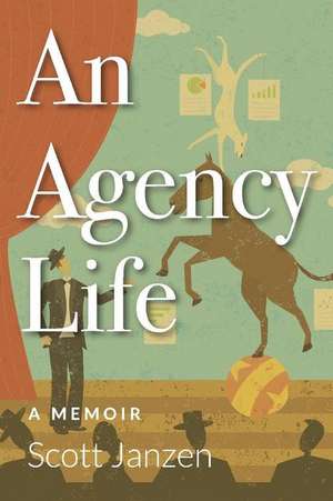 An Agency Life de Scott Janzen