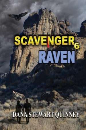 Scavenger 6: Raven Volume 6 de Dana Stewart Quinney