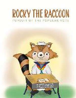 Rocky the Raccoon: Pursuit of the Popular Vote de Emma Calderon