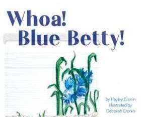 Whoa! Blue Betty! de Hayley Cronin