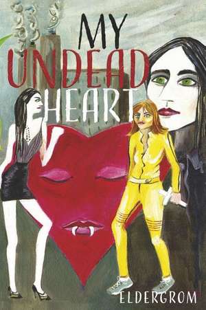 My Undead Heart de Eldergrom