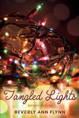 Tangled Lights de Beverly Ann Flynn