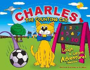 Charles the Counting Cat:: A Laugh & Learn Adventure! de R. J. Brown