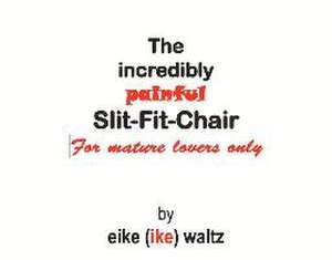 The Incredibly Painful Slit-Fit-Chair de Eike Waltz