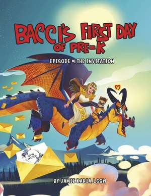 Bacci's First Day of Pre-K: Episode #1 The Invitation de Jamie Karia