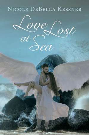 Love Lost At Sea de Nicole DeBella Kessner