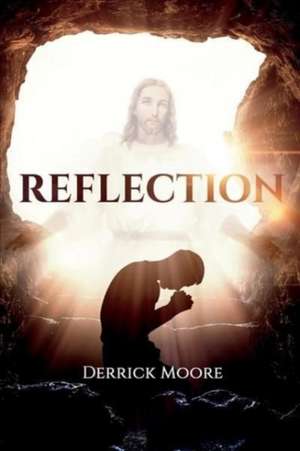 Reflection de Derrick Moore