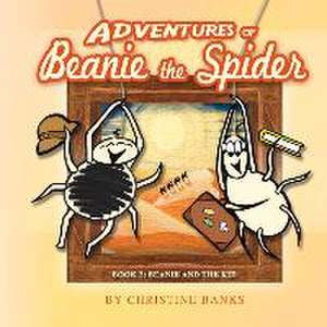 Adventures of Beanie the Spider: Book 2: Beanie and the Kid de Christine Banks