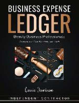 Business Expense Ledger: Beauty Business Professionals de Cassie Jamison