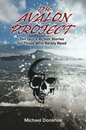 The Avalon Project: Ten Quick Action Stories for Those Who Rarely Read de Michael Donahue