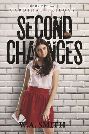 Second Chances: Book Two in the Cardinal Trilogy de W.A. Smith