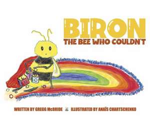 Biron the Bee Who Couldn't de Gregg McBride