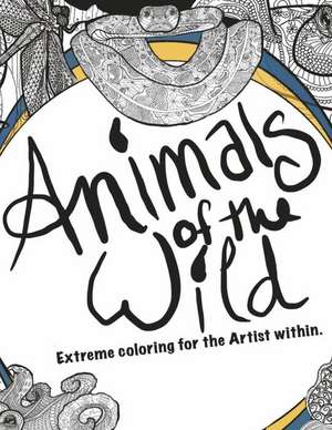 Animals of the Wild: Extreme Coloring for the Artist Within de Rae Key