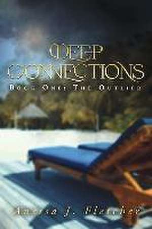 Deep Connections: Book One: The Outlier de Anessa Fletcher