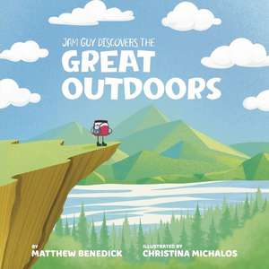 Jamguy Discovers the Great Outdoors: Volume 1 de Matthew Benedick