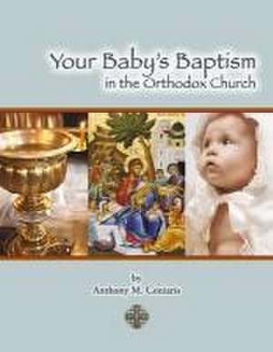 Your Baby's Baptism in the Orthodox Church de Anthony M. Coniaris