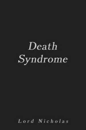 Death Syndrome: Book 1 de Lord Nicholas