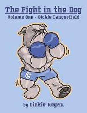 The Fight in the Dog: Volume One - Dickie Dangerfield Volume 1 de Dickie Regan