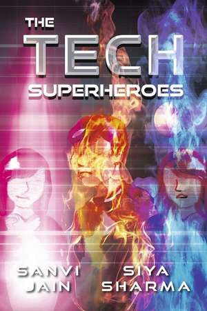 The Tech Superheroes de Siya Sharma