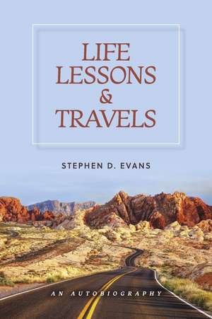 Life Lessons and Travels de Stephen D. Evans