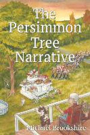 The Persimmon Tree Narrative de Michael Brookshire